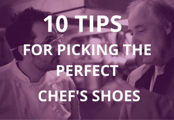10_tips_for_picking_perfect_chef_shoes